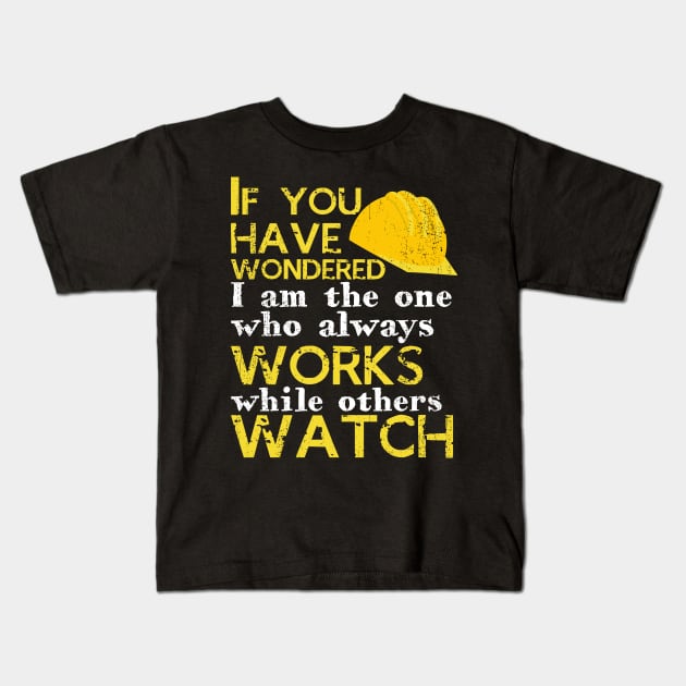 Construction Worker Saying | building site builder Kids T-Shirt by DesignatedDesigner